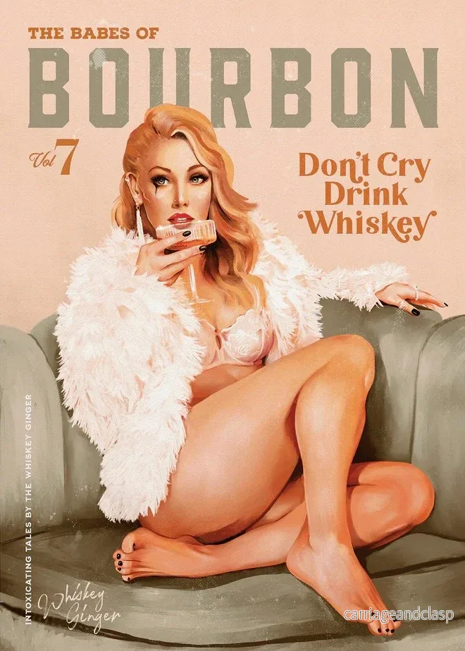 The Babes of Bourbon – Don’t Cry, Drink Whiskey
