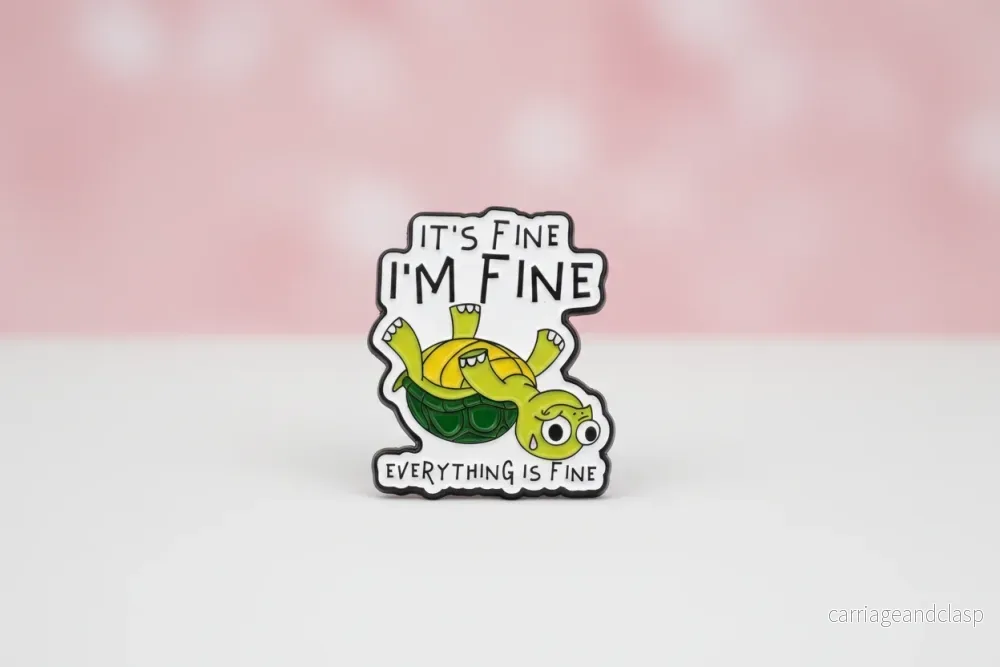 Pin – ”It’s Fine I’m Fine Everything is Fine”