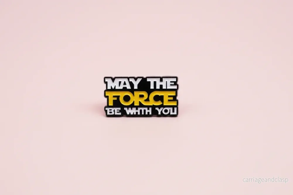 Pin – ”May the force be with you”