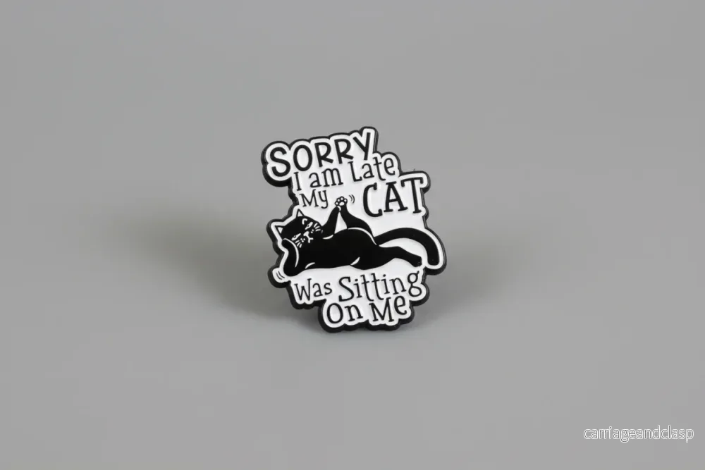 Pin- ”Sorry I am late my cat was sitting on me”