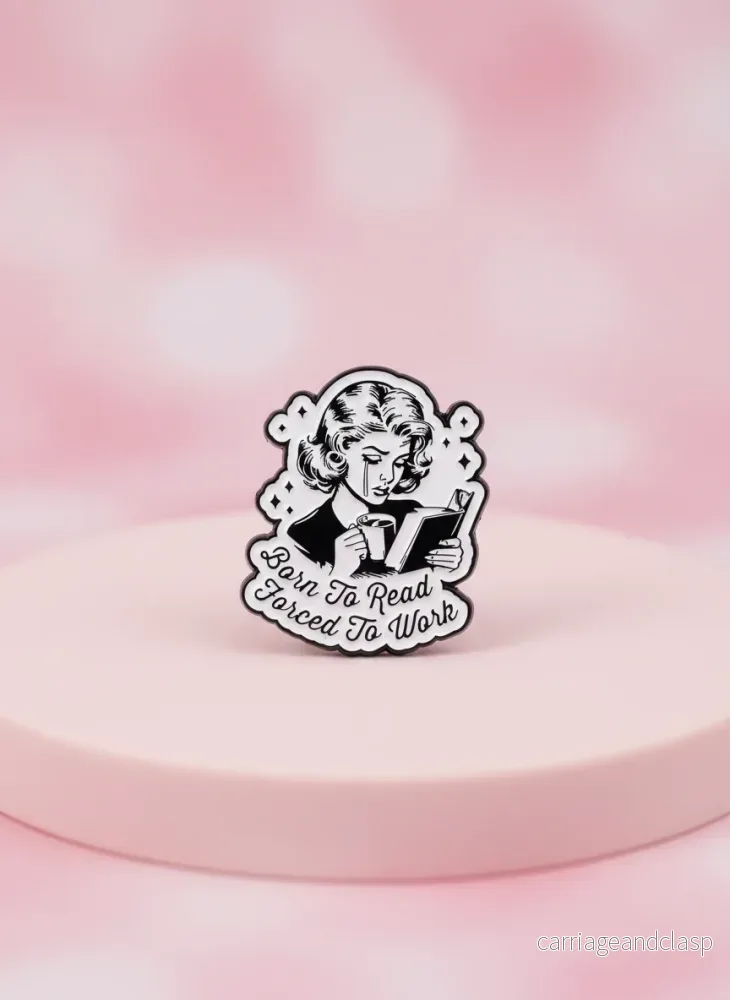 Pin – ”Born to Read Forced to Work”