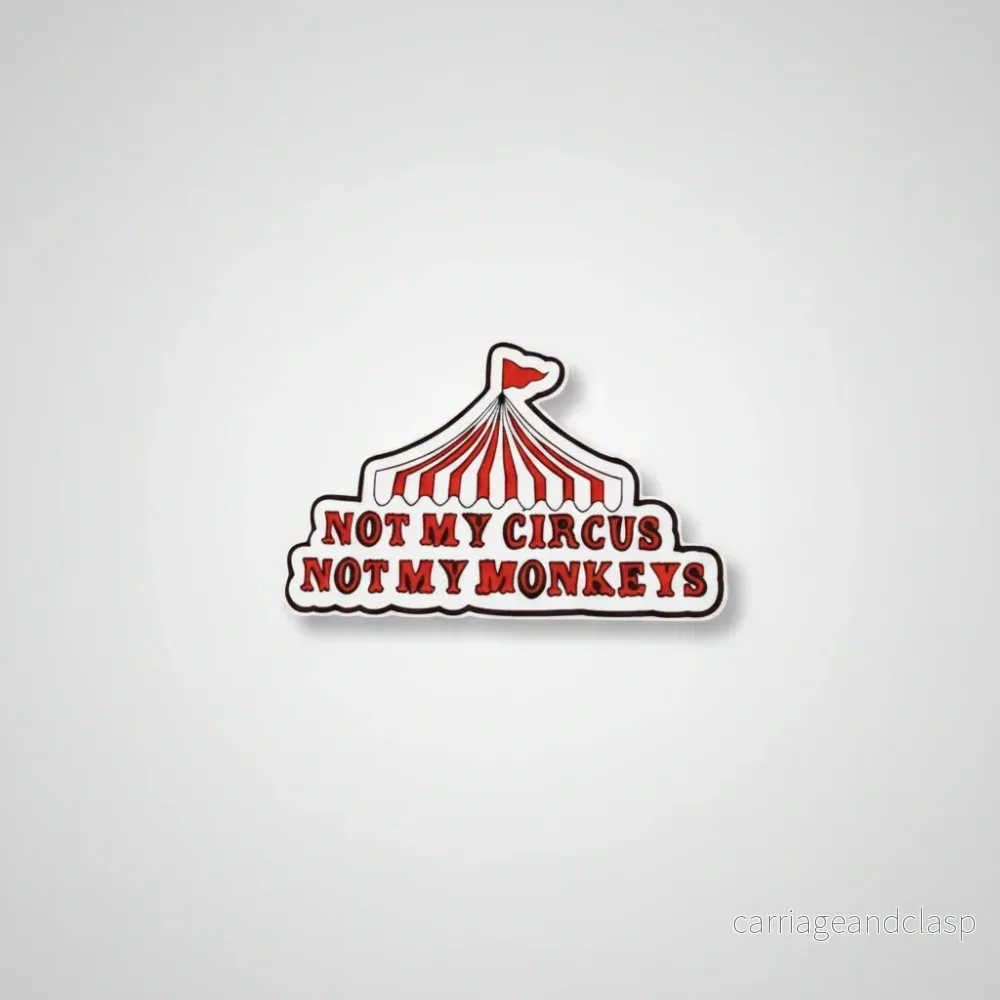 Klistermärke ”Not my circus not my monkeys”