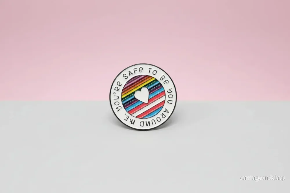 Pin- ”You are safe to be you around me” Pin- ”You are safe to be you around me”