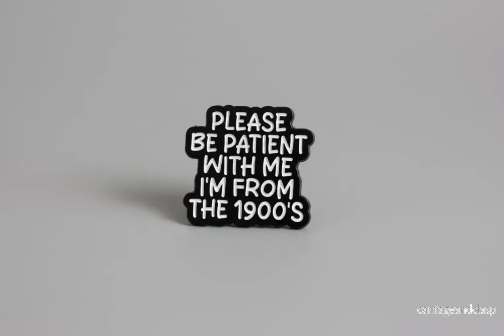 Pin – ” Please be patient with me Im from the 1900’s”