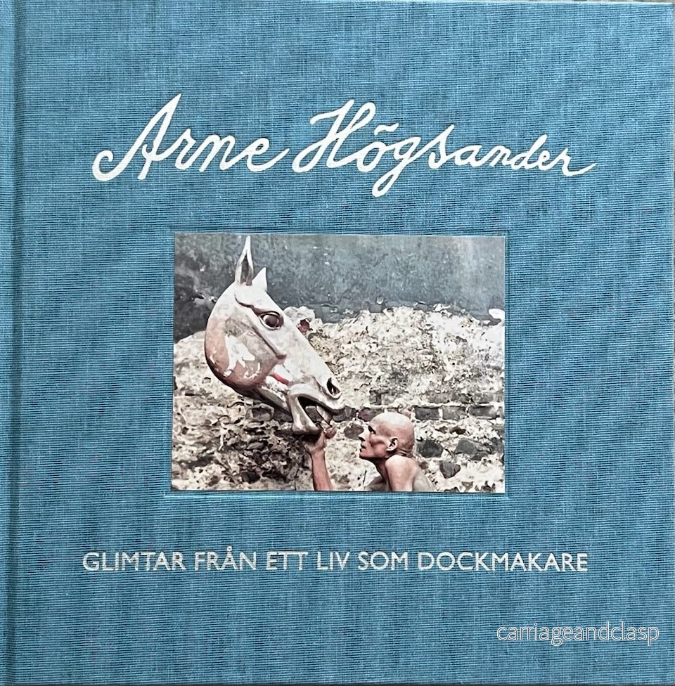 Glimtar från ett liv som dockmakare, Arne Högsander.