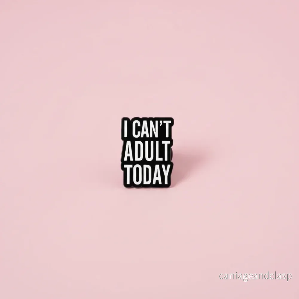 Pin- ”I can’t adult today” Pin- ”I can’t adult today”